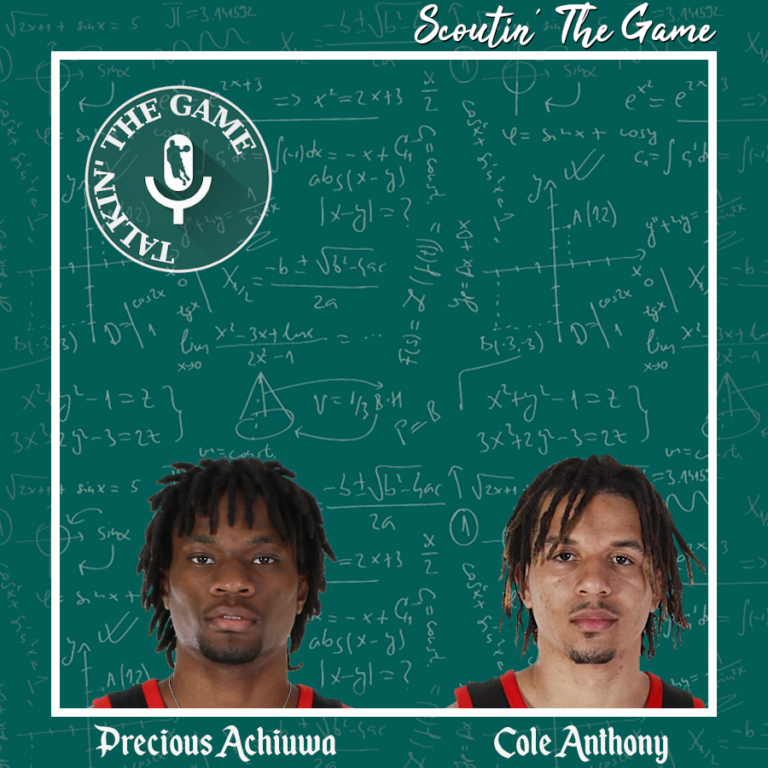 Scoutin' The Game: Precious Achiuwa & Cole Anthony