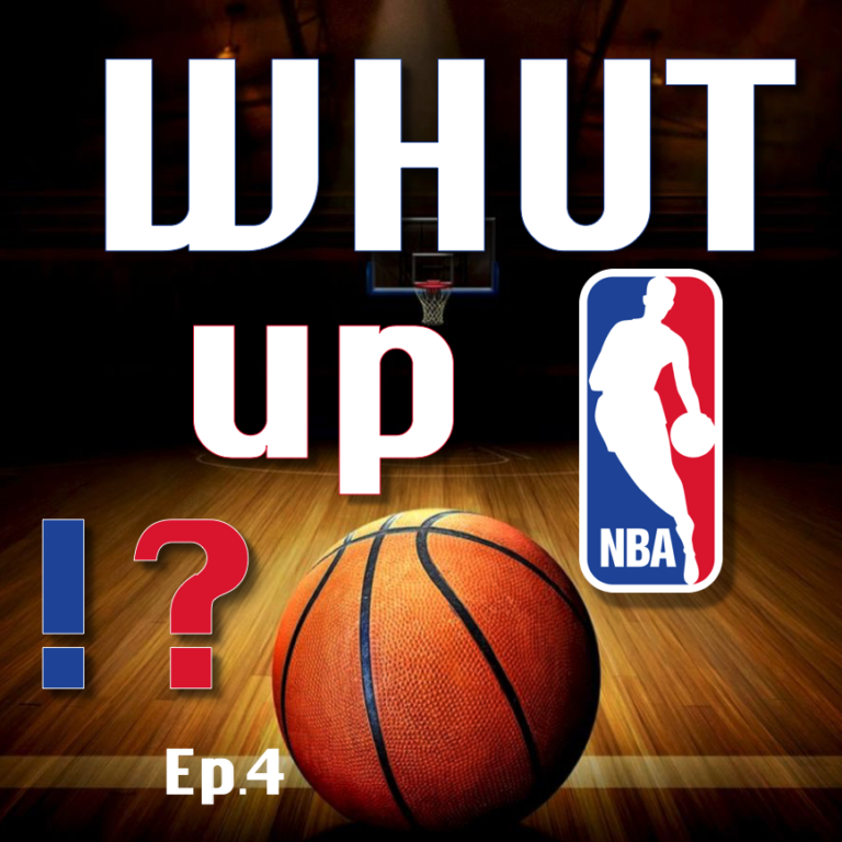 Whut up NBA!? (Ep.4)