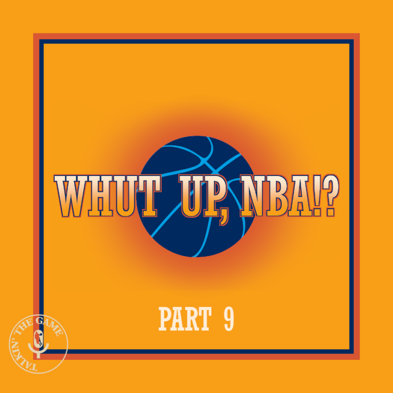 Whut up NBA!? (Ep.9)