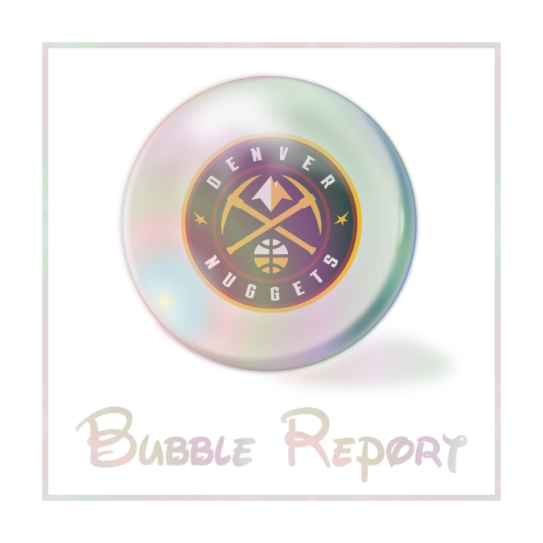 Bubble Report #2: Denver Nuggets