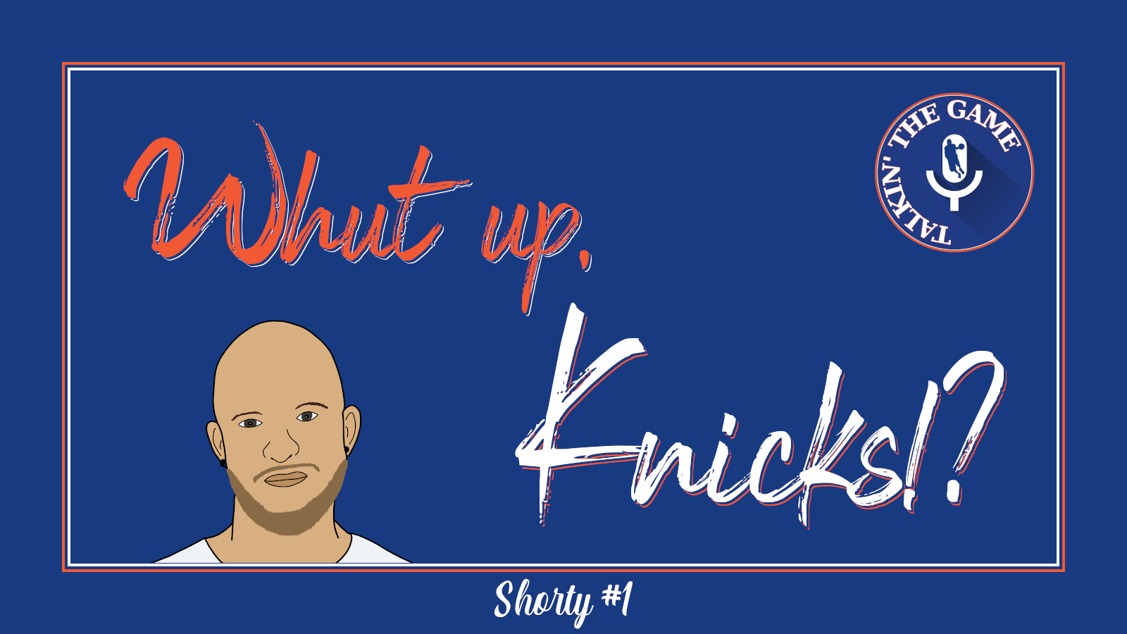 0068_Shorty #1 - Whut up, Knicks